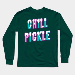 Chill Pickle Long Sleeve T-Shirt